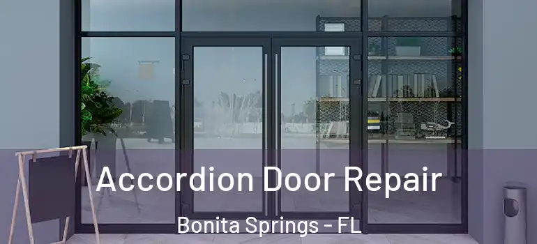  Accordion Door Repair Bonita Springs - FL