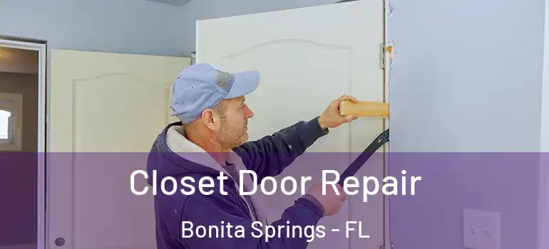  Closet Door Repair Bonita Springs - FL