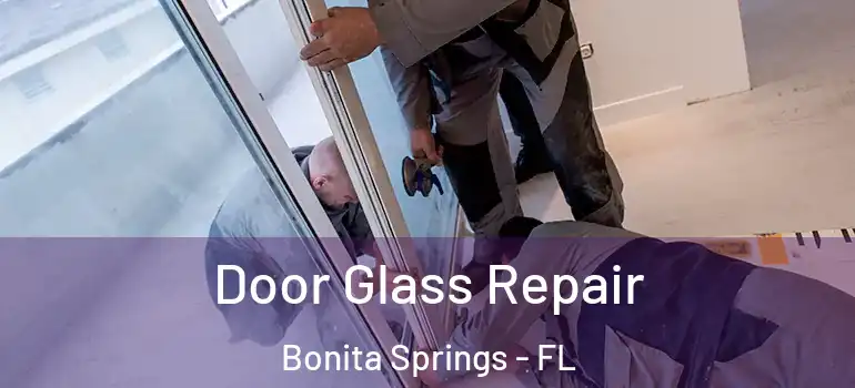 Door Glass Repair Bonita Springs - FL