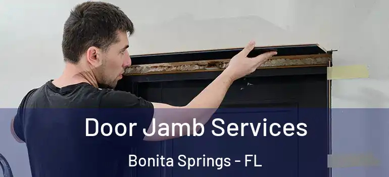  Door Jamb Services Bonita Springs - FL