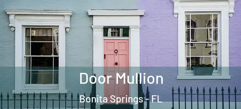  Door Mullion Bonita Springs - FL