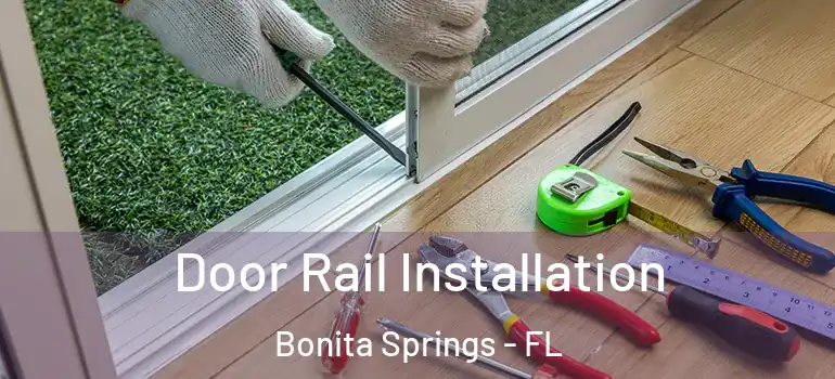  Door Rail Installation Bonita Springs - FL