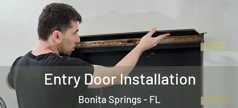  Entry Door Installation Bonita Springs - FL