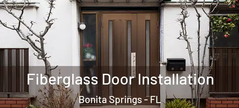 Fiberglass Door Installation Bonita Springs - FL