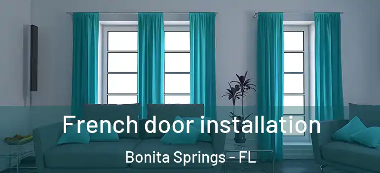  French door installation Bonita Springs - FL