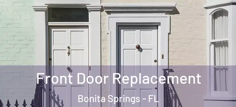  Front Door Replacement Bonita Springs - FL