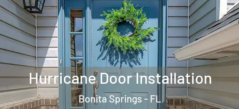  Hurricane Door Installation Bonita Springs - FL