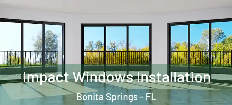  Impact Windows Installation Bonita Springs - FL