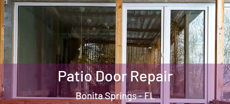  Patio Door Repair Bonita Springs - FL