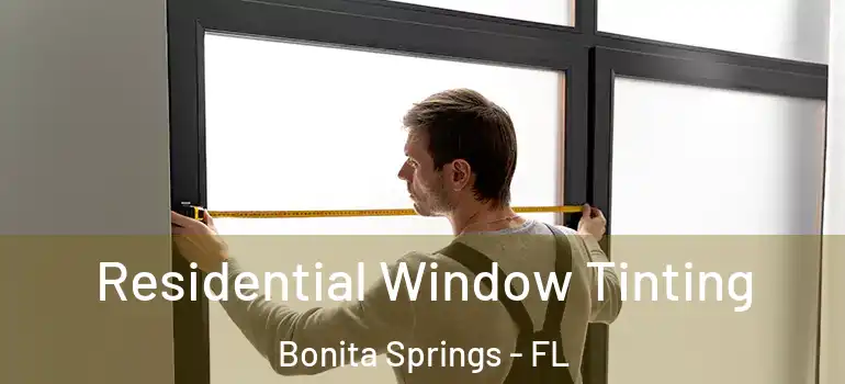  Residential Window Tinting Bonita Springs - FL