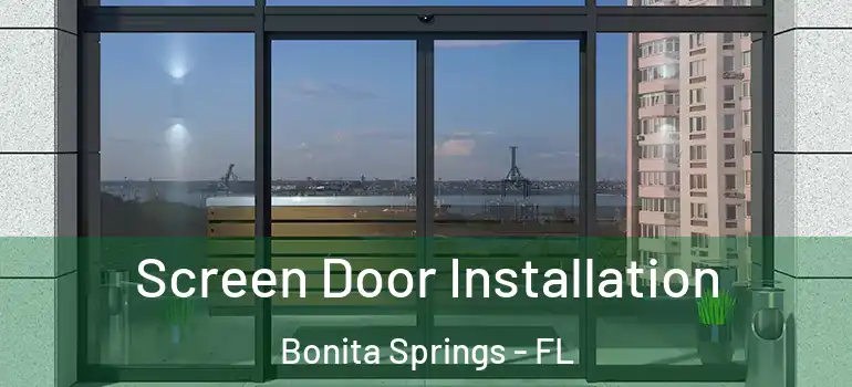  Screen Door Installation Bonita Springs - FL
