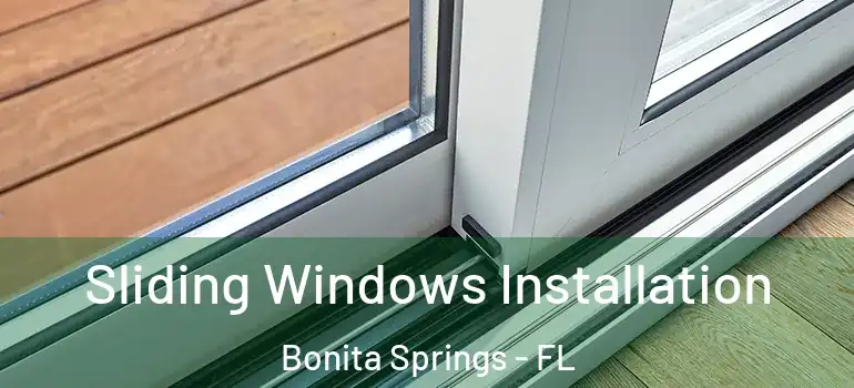  Sliding Windows Installation Bonita Springs - FL