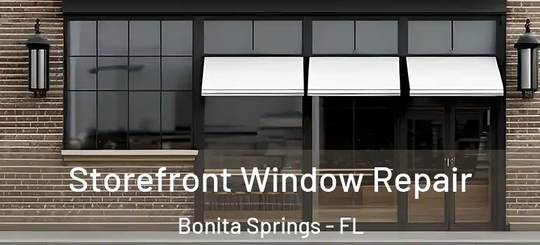  Storefront Window Repair Bonita Springs - FL