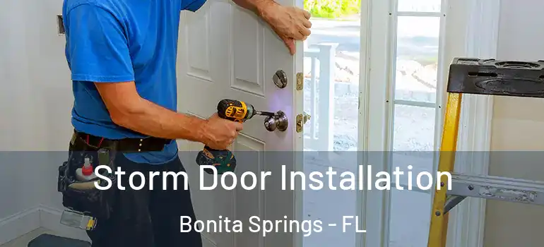  Storm Door Installation Bonita Springs - FL
