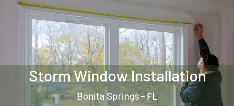  Storm Window Installation Bonita Springs - FL