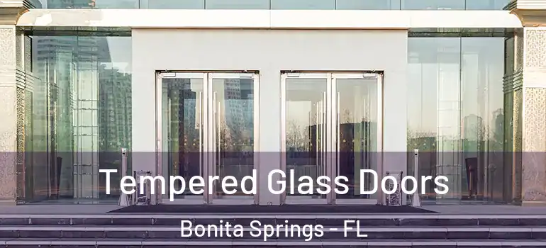  Tempered Glass Doors Bonita Springs - FL