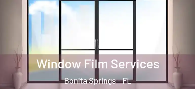  Window Film Services Bonita Springs - FL