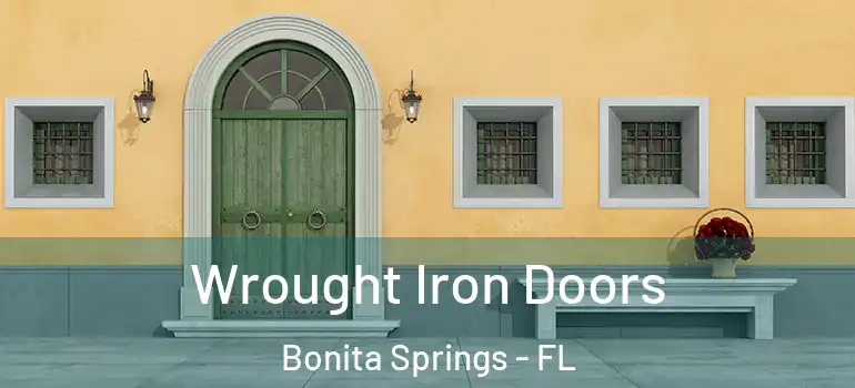  Wrought Iron Doors Bonita Springs - FL